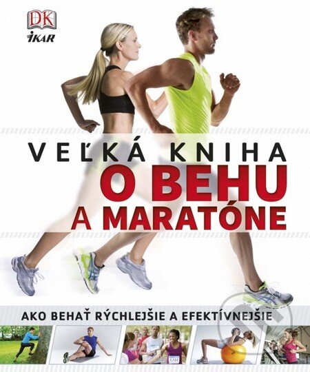 Veľká kniha o behu a maratóne - Kolektív autorov