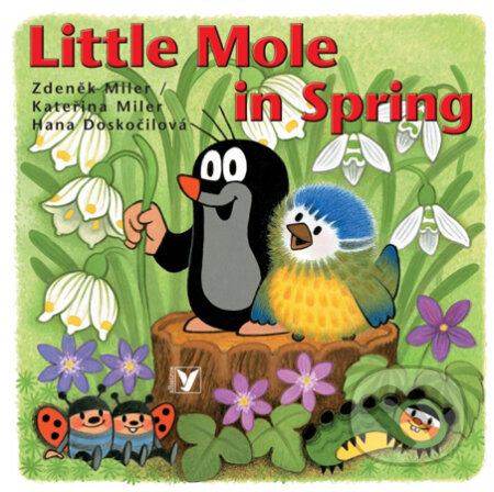 Little Mole in Spring - Hana Doskočilová, Zdeněk Miler (ilustrácie), Kateřina Miler (ilustrácie)