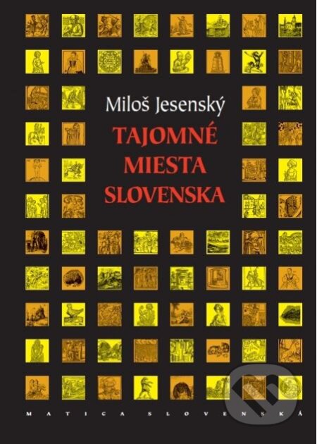 Tajomné miesta Slovenska - Miloš Jesenský