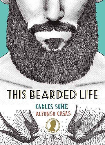 This Bearded Life - Carles Suné, Alfonso Casas
