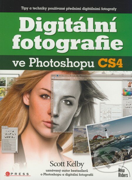 Digitální fotografie ve Photoshopu CS4 - Scott Kelby