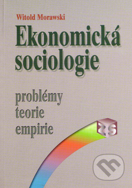 Ekonomická sociologie - Witold Morawski